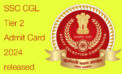 SSC CGL Tier 2 Admit Card 2024 released