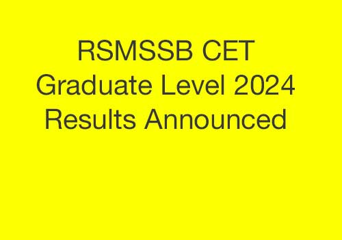 RSMSSB CET Graduate Level 2024 Results Announced: Check Your Score Here