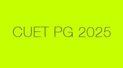 CUET PG 2025 Schedule Announced: Exams to be Held from March 13 to April 1