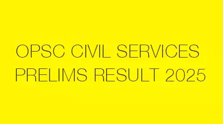 OPSC Civil Services Prelims Result 2025