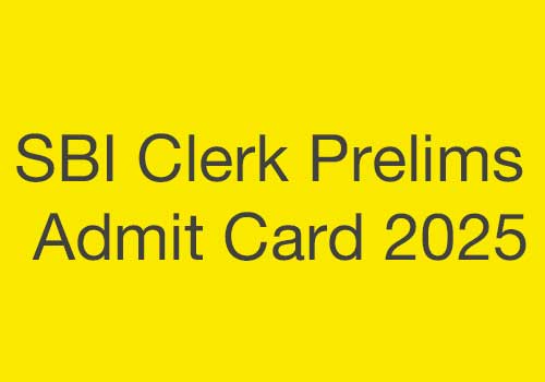 SBI Clerk Prelims Admit Card 2025 Released: Key Details and Steps to Download