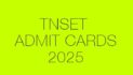 TNSET 2025 Admit Card Released: Download Now!