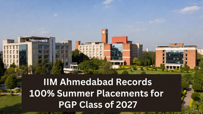 IIM Ahmedabad Records 100% Summer Placements for PGP Class of 2027