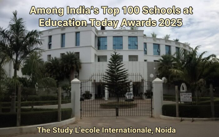 The Study L’ecole Internationale, Noida, Shines Among India’s Top 100 Schools at Education Today Awards 2025