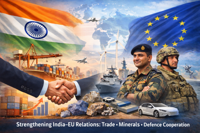India–EU Relations Strengthening: Trade, Minerals, and Defence at the Core