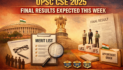 UPSC CSE 2025 Final Results Expected This Week