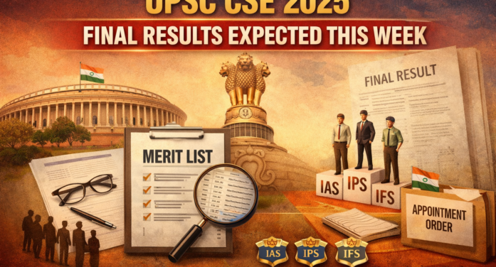 UPSC CSE 2025 Final Results Expected This Week