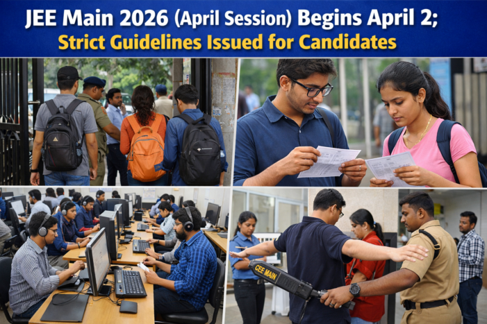 JEE Main 2026 (April Session) Begins April 2; Strict Guidelines Issued for Candidates