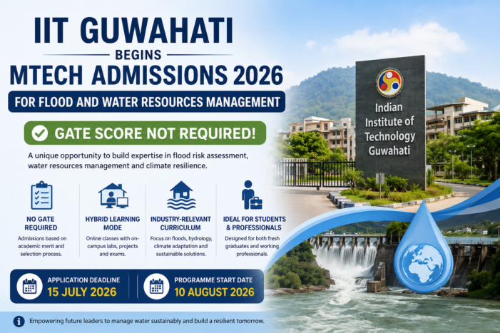 IIT Guwahati Begins MTech Admissions 2026 for Flood and Water Resources Management
