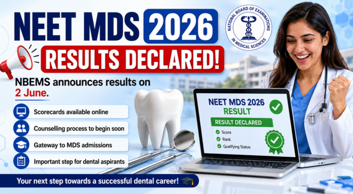 NEET MDS 2026 Results Declared, Counselling Process to Follow