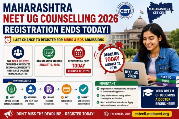 Maharashtra NEET UG Counselling 2026 Registration Ends Today: MBBS and BDS Aspirants Must Apply by August 12