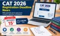 CAT 2026 Registration Deadline Nears: MBA Aspirants Must Apply by September 15