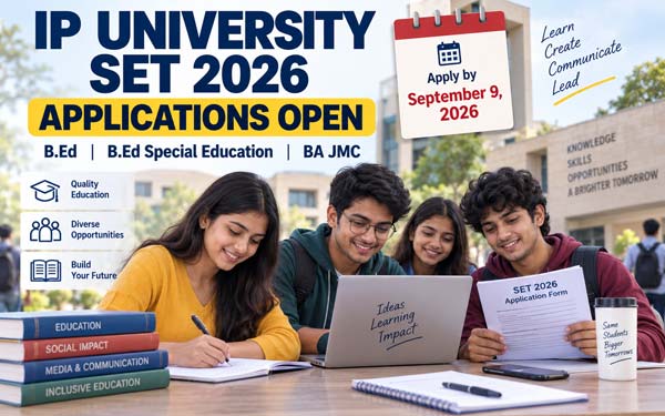 IP University SET 2026 Applications Open for B.Ed, B.Ed Special Education and BA JMC