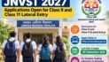 JNVST 2027: Applications Open for Class 9 and Class 11 Lateral Entry; Apply by September 30