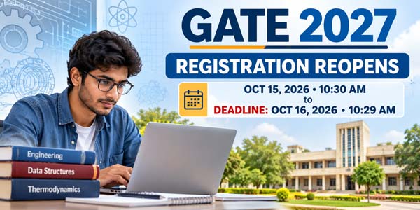 GATE 2027 Registration Reopens with Late Fee; Apply by October 16