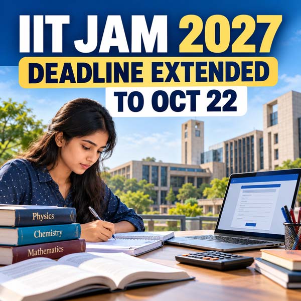 IIT JAM 2027 Registration Deadline Extended to October 22; Apply Online