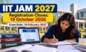 IIT JAM 2027 Registration Closes Today, October 19; Check Exam Date and Application Details