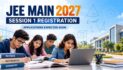 JEE Main 2027 Registration Expected Next Week; Check Exam Dates and Application Details