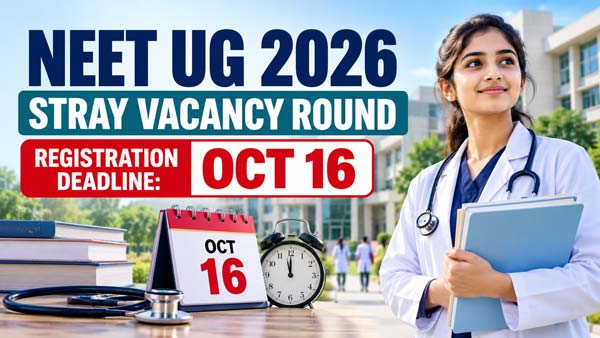NEET UG 2026 Stray Vacancy Round: Registration Deadline Today, October 16